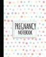 Pregnancy Notebook: Pregnancy Journal Week by Week for 40 Week - Record Your Keepsake and Memories: Pregnancy Organizer