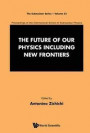 Future of Our Physics Including New Frontiers, The: Proceedings of the 53rd Course of the International School of Subnuclear Physics