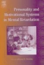 International Review of Research in Mental Retardation : Personality and Motivational Systems in Mental Retardation (International Review of Research in Mental Retardation)