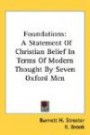 Foundations: A Statement Of Christian Belief In Terms Of Modern Thought By Seven Oxford Men