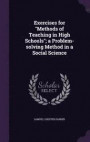 Exercises for Methods of Teaching in High Schools; A Problem-Solving Method in a Social Science