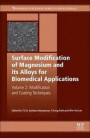 Surface Modification of Magnesium and its Alloys for Biomedical Applications: Modification and Coating Techniques (Woodhead Publishing Series in Biomaterials)