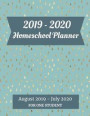 2019-2020 Homeschool Planner For One Child: August 2019 - July 2020