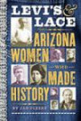 Levis & Lace: Arizona Women Who Made History