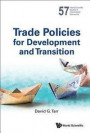 Trade Policies for Development and Transition (World Scientific Studies in International Economics)