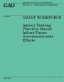 GRANT WORKFORCE Agency Training Practices Should Inform Future Government-wide Efforts