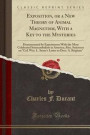 Exposition, or a New Theory of Animal Magnetism, with a Key to the Mysteries: Demonstrated by Experiments with the Most Celebrated Somnambulists in America; Also, Strictures on Col. Wm. L. Stone s Letter to Doct. A. Brigham