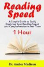 Reading Speed: A Simple Guide to Easily Doubling your Reading Speed and Comprehension in Less Than 1 Hour
