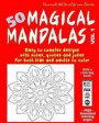 50 Magical Mandalas Vol 1: Easy to complex designs with notes, quotes and jokes for both kids and adults to color