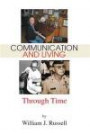 Communication and Living: Through Time
