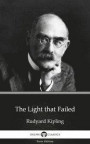 Light that Failed by Rudyard Kipling - Delphi Classics (Illustrated)