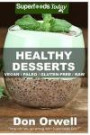 Healthy Desserts: 40 Quick & Easy Cooking, Gluten-Free Cooking, Wheat Free Cooking, Natural Foods, Whole Foods Diet, Dessert & Sweets Cooking, Healthy ... recipes-weight loss energy-cooking for two)