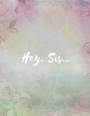 Hey, Sis: Grieving The Loss of Your Sister Journal (Mourning/Bereavement With Hope Journal To Continue to Communicate and Share