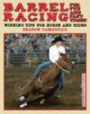 Barrel Racing for Fun and Fast Times: Winning Tips for Horse and Rider