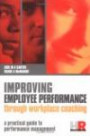 Improving Employee Performance Through Workplace Coaching: A Practical Guide to Performance Management