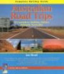 Australian Road Trips: 35 Complete Holiday Drives Around Australia (Complete Holiday Guides)
