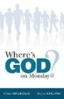 Where's God on Monday?