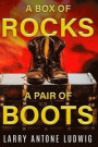 A Box of Rocks, A Pair of Boots
