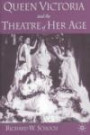 Queen Victoria and the Theatre of Her Age
