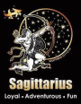 Sagittarius, Loyal, Adventurous, Fun: Sagittarius Notebook/Journal For Writing 100 Lined Pages, Sagittarius Gift For Him Or Her, Sagittarius Birthday