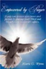 Empowered By Prayer: Equip your prayers with power and purpose by praying God's Word and bring heaven into earth's affair