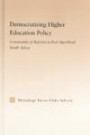 Democratising Higher Education Policy: Constraints Of Reform In Post-Apartheid South Africa (Studies in Higher Education)