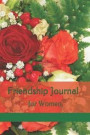 Friendship Journal for Women: What's Your Friendship Story?use This Journal to Record Those Unforgettable Special Moments!compact, Beautiful and Gen