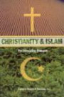 Christianity and Islam: The Struggling Dialogue: 4 (Modern Theological Themes: Selections from the Literature, Vol 4)