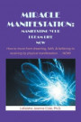 Miracle Manifestation: Manifesting Your Dream Life Now