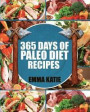Paleo Diet: 365 Days of Paleo Diet Recipes (Paleo Diet, Paleo Diet For Beginners, Paleo Diet Cookbook, Paleo Diet Recipes, Paleo