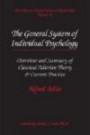 The Collected Clinical Works of Alfred Adler, Volume 12 - The General System of Individual Psychology: Overview and Summary of Classical Adlerian Theory & Current Practice