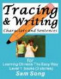 Tracing & Writing Characters and Sentences: for Learning Chinese The Easy Way L1 books (3 stories) (Mandarin Chinese and English Edition) (English and Mandarin Chinese Edition)
