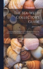 The Sea-weed Collector's Guide
