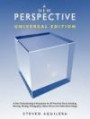A New Perspective - Universal Edition - A New Understanding of Perspective for All Visual Art Forms Including: Drawing, Painting, Photography, Motion Picture and Video Game Design