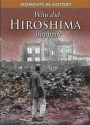 Why Did Hiroshima happen? (Moments in History)