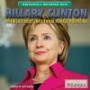 Hillary Clinton: America's Most Influential Female Politician (Britannica Beginner BIOS)
