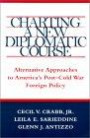 Charting a New Diplomatic Course: Alternative Approaches to America's Post-Cold War Foreign Policy (Political Traditions in Foreign Policy Series)