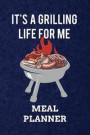 It's A Grilling Life For Me MEAL PLANNER: 110 Page with Dark Blue Look Background Barbeque Custom 52-Week Meal Planning Organizer with Weekly Grocery