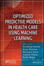 Optimized Predictive Models in Health Care Using Machine Learning