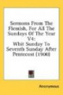 Sermons From The Flemish, For All The Sundays Of The Year V4: Whit Sunday To Seventh Sunday After Pentecost (1900)