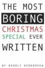 The Most Boring Christmas Special Ever Written: An Adventureless and Nearly Choiceless Pick-Your-Path Novella