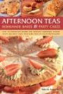 Afternoon Teas, Homemade Bakes & Party Cakes: Over 150 recipes for delicious home-made treats, with more than 450 colour photograph
