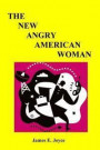 'The New Angry American Woman!': 'An American woman can have a successful love life, family and a very rewarding vocation