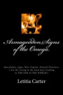 Armageddon, Signs of the Omega: A Daily Devotional of Scripture and Apocalyptic signs, famine, natural and man made disasters, Wars. As we read and ... As the World Approaches the Final Days?)