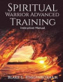 Spiritual Warrior Advanced Training: Instruction Manual