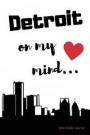 Detroit on My Mind... Wide Ruled Journal: Detroit Nostalgia 108 Page Wide Ruled Journal 6x9 Inches for Note-Taking, List-Making and Everyday Planning