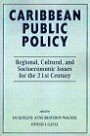 Caribbean Public Policy: Regional, Cultural, and Socioeconomic Issues for the 21st Century
