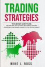 Trading Strategies: This book contains: Day Trading for A Living and Swing Trading Strategies. A Beginner's Guide to the Stock Market