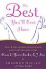 The Best You'll Ever Have : What Every Woman Should Know About Getting and Giving Knock-Your-Socks-Off Sex
