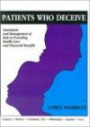 Patients Who Deceive: Assessment and Management of Risk in Providing Health Care and Financial Benefits (American Series in Behavioral Science and Law)